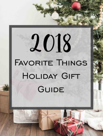 2018 Favorite Things Holiday Gift Guide